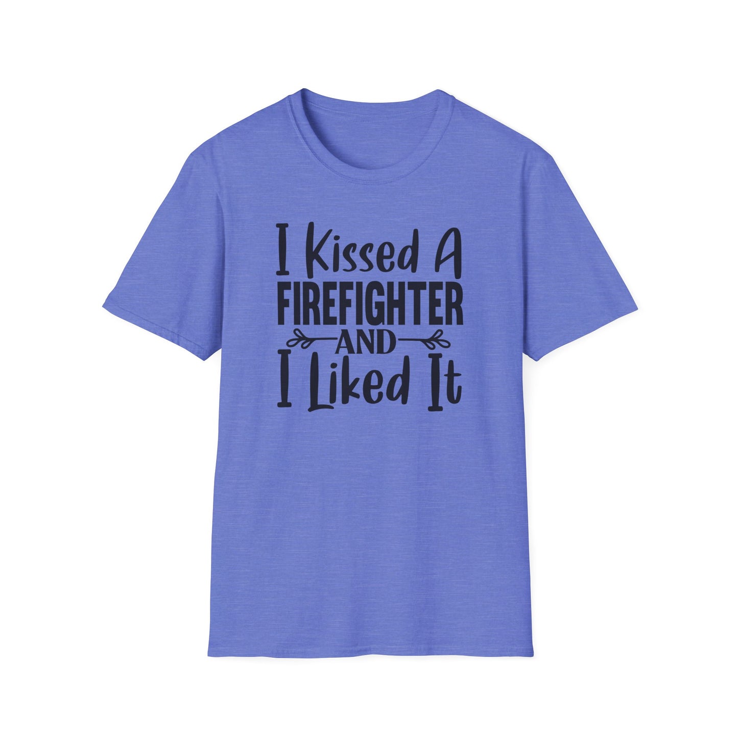 I kissed a Firefighter and I Liked it Unisex T-Shirt, Funny Gift for fire fighter