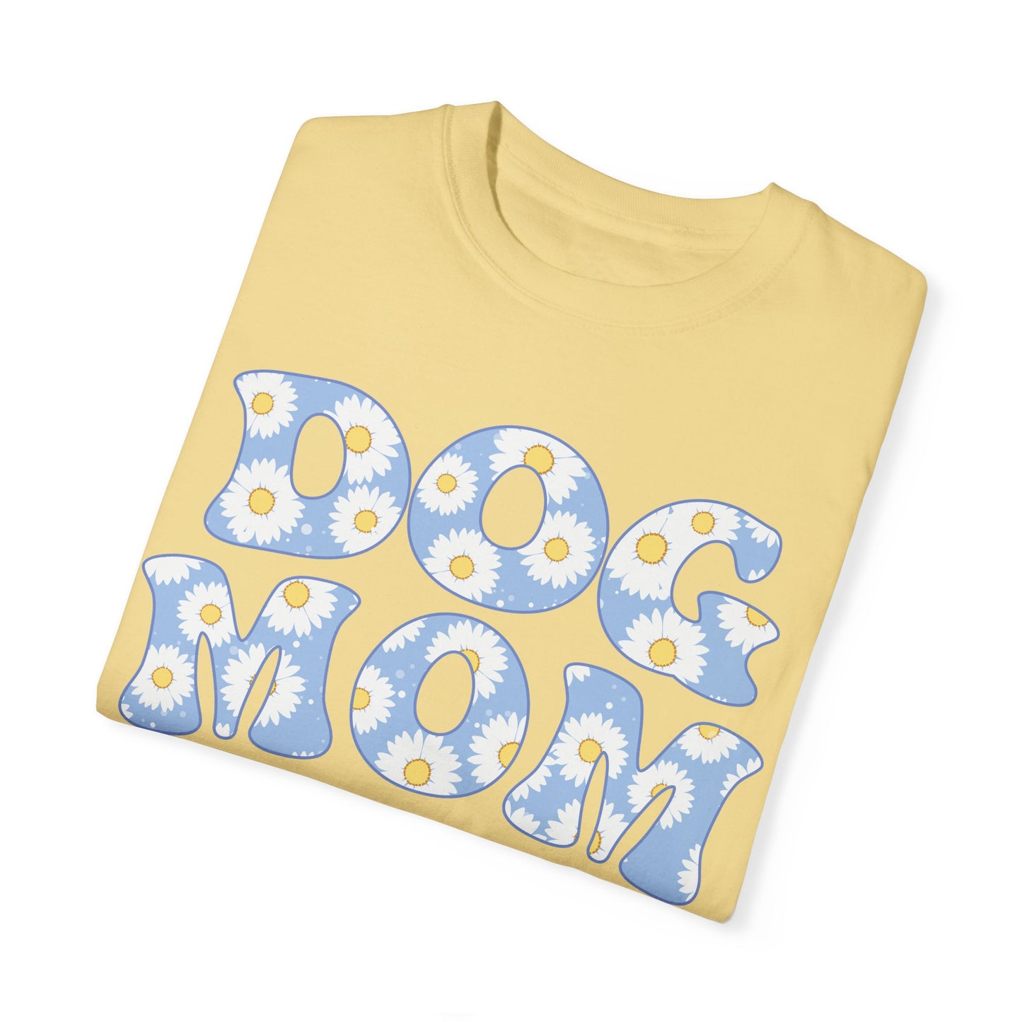 Dog Mom T-shirt Unisex Garment-Dyed T-shirt Great gifts for Mother's Day