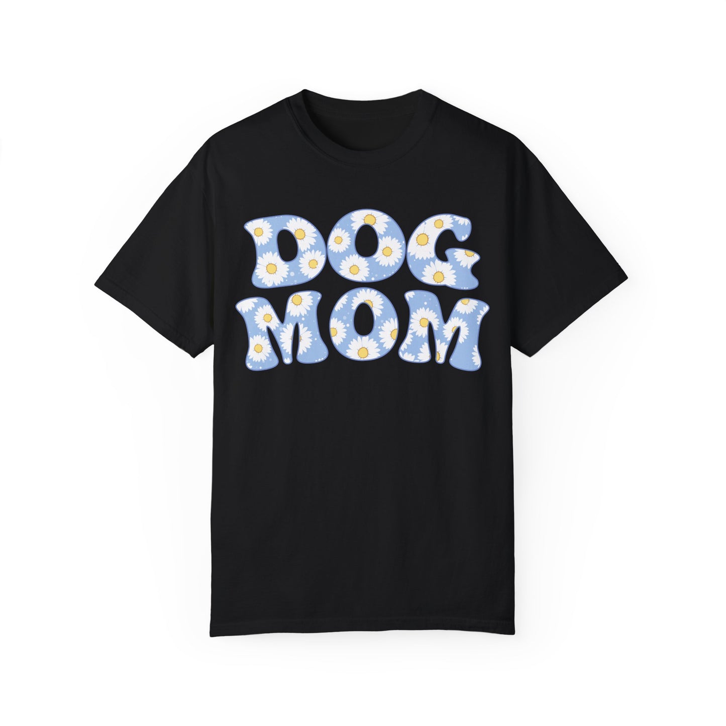 Dog Mom T-shirt Unisex Garment-Dyed T-shirt Great gifts for Mother's Day