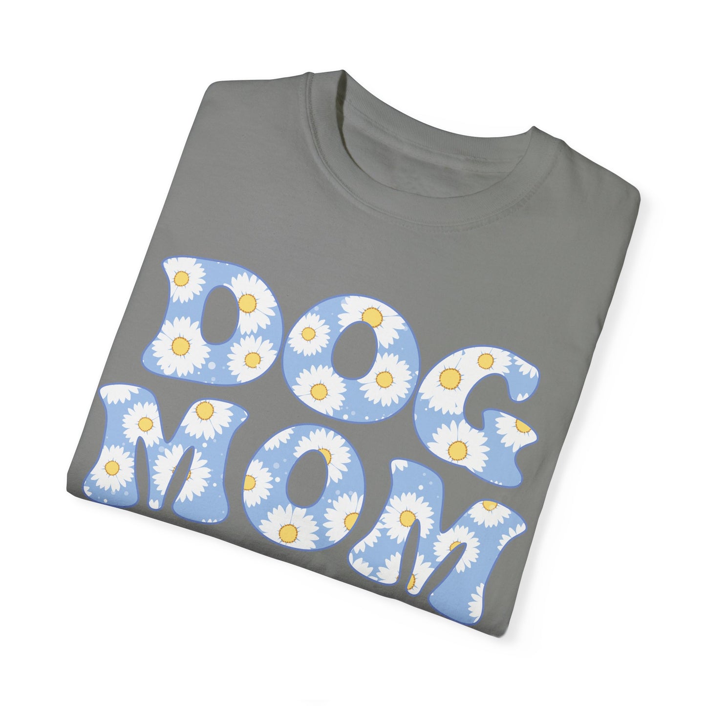 Dog Mom T-shirt Unisex Garment-Dyed T-shirt Great gifts for Mother's Day