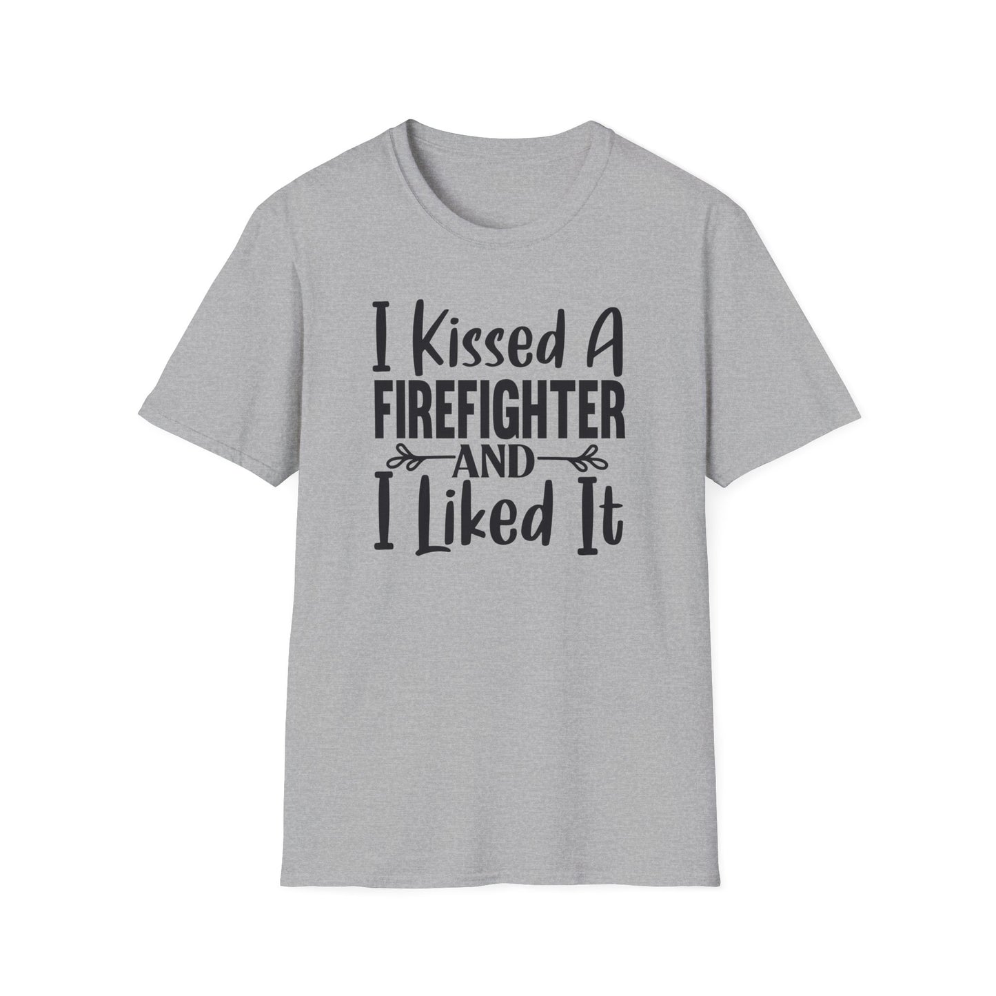 I kissed a Firefighter and I Liked it Unisex T-Shirt, Funny Gift for fire fighter