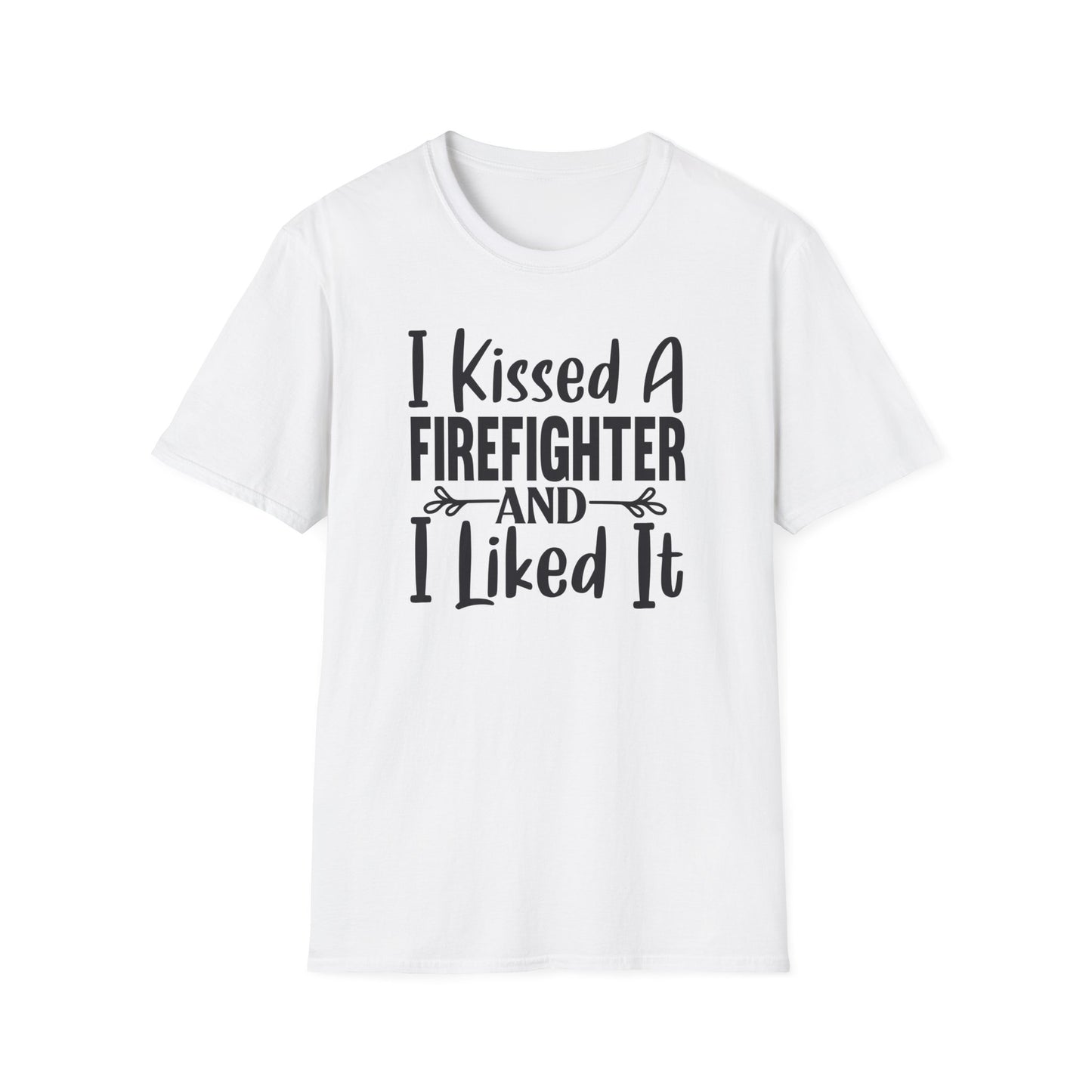 I kissed a Firefighter and I Liked it Unisex T-Shirt, Funny Gift for fire fighter