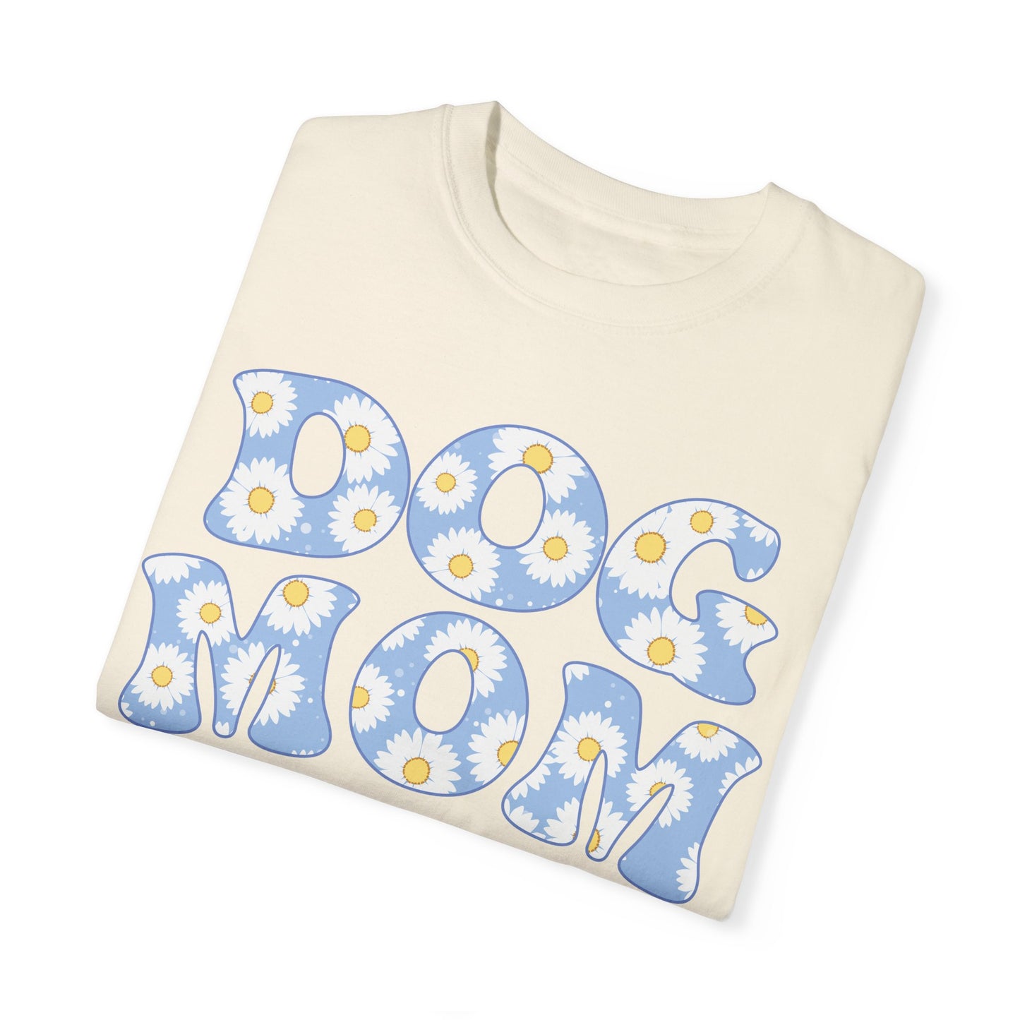 Dog Mom T-shirt Unisex Garment-Dyed T-shirt Great gifts for Mother's Day