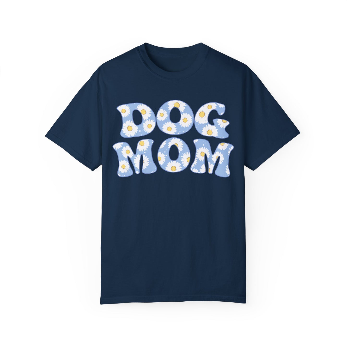 Dog Mom T-shirt Unisex Garment-Dyed T-shirt Great gifts for Mother's Day