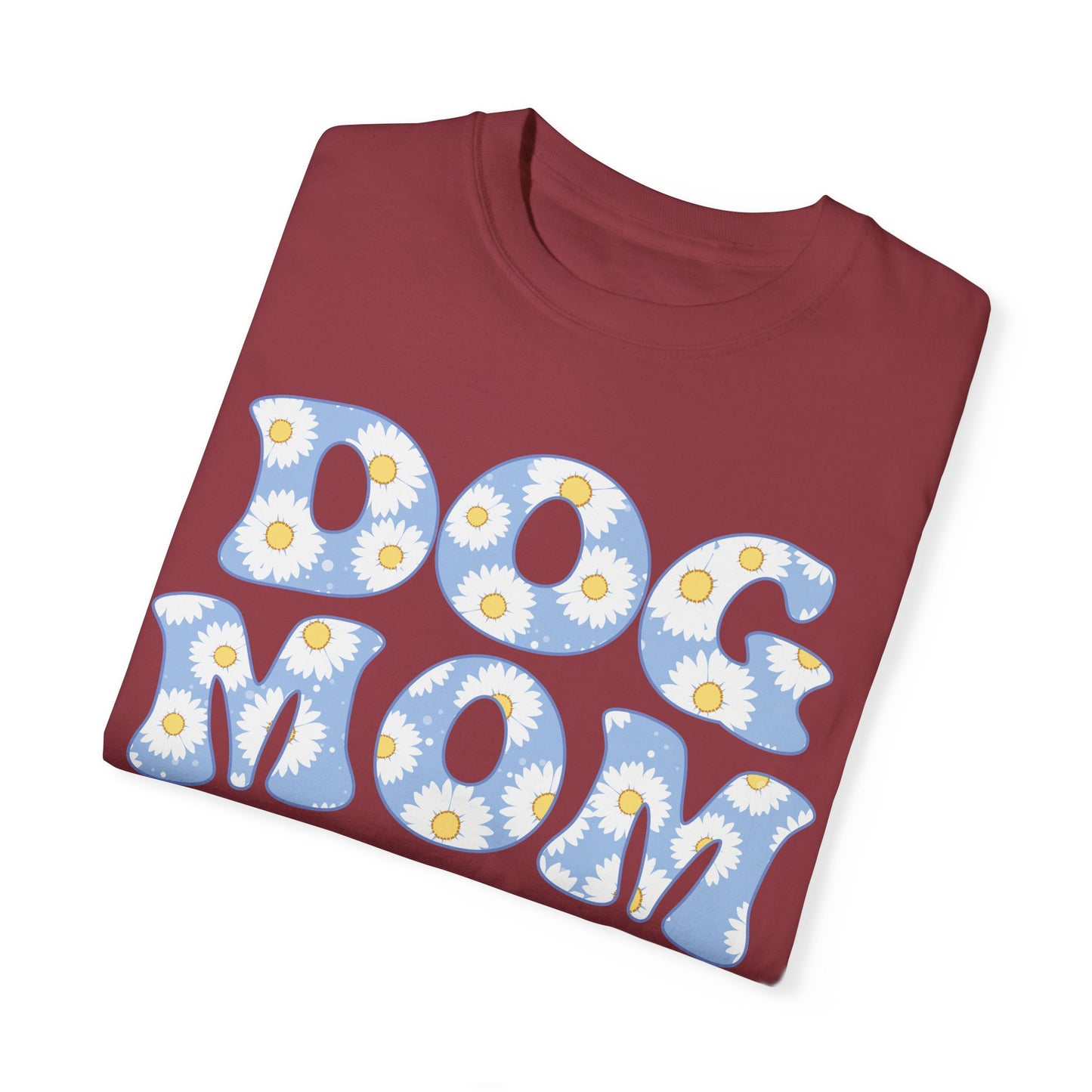 Dog Mom T-shirt Unisex Garment-Dyed T-shirt Great gifts for Mother's Day