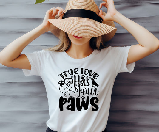 True Love has Four Paws T-Shirt