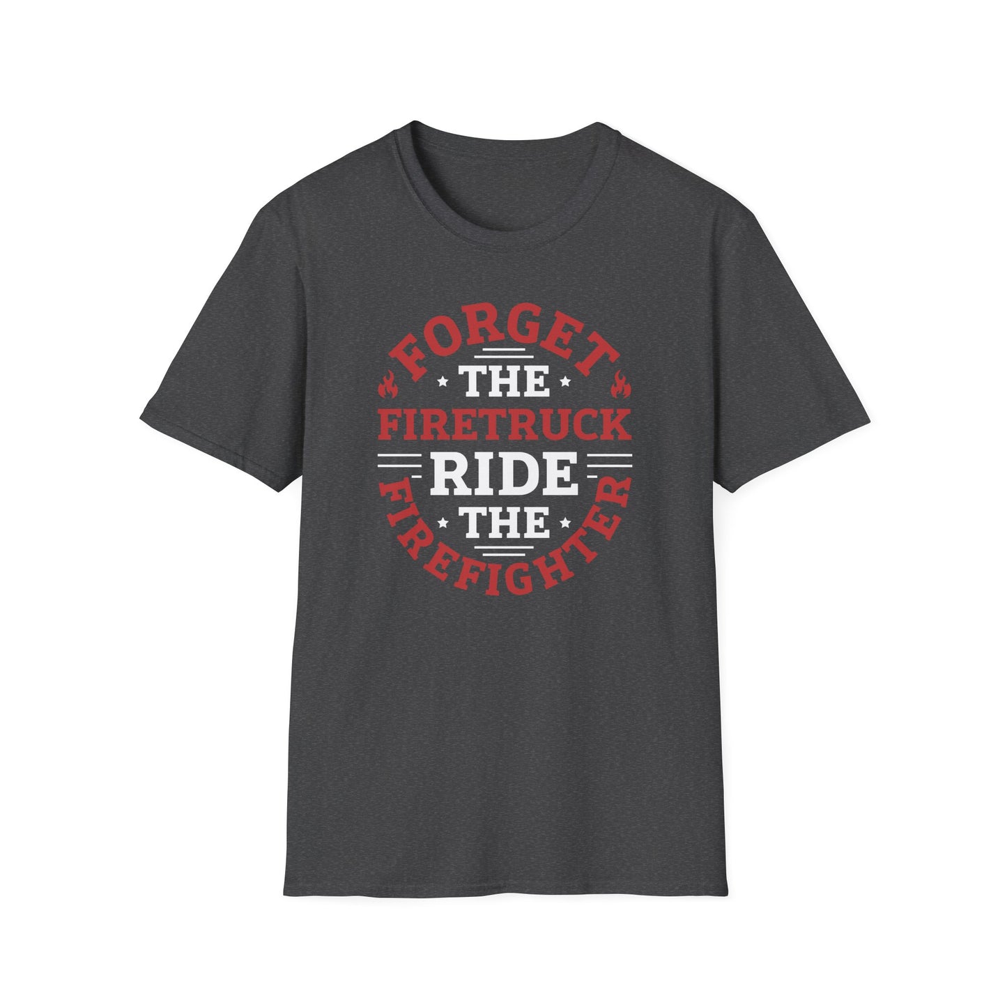 Funny Ride the Firefighter T-Shirt, Unisex Soft Style, Several colors