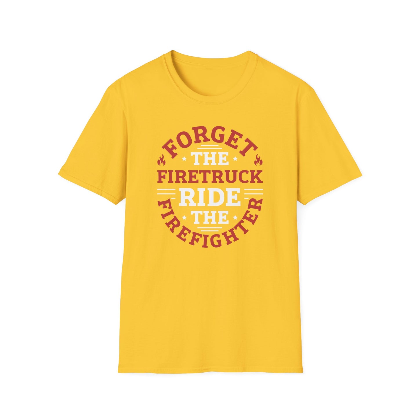 Funny Ride the Firefighter T-Shirt, Unisex Soft Style, Several colors