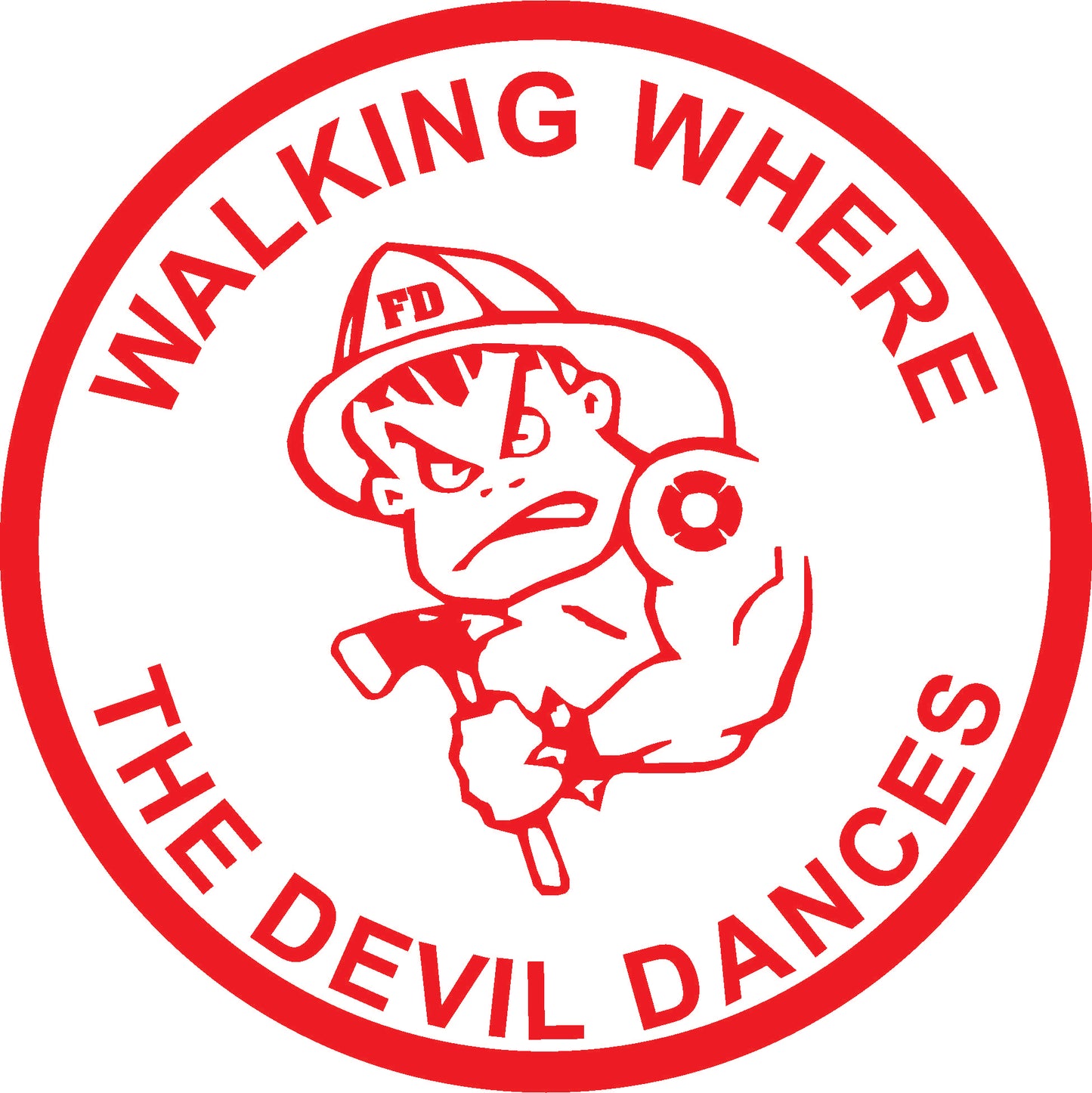 Firefighter Walking Where the Devil Dances Decal / Sticker